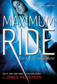 The Angel Experiment Maximum Ride Series James Patterson Kids