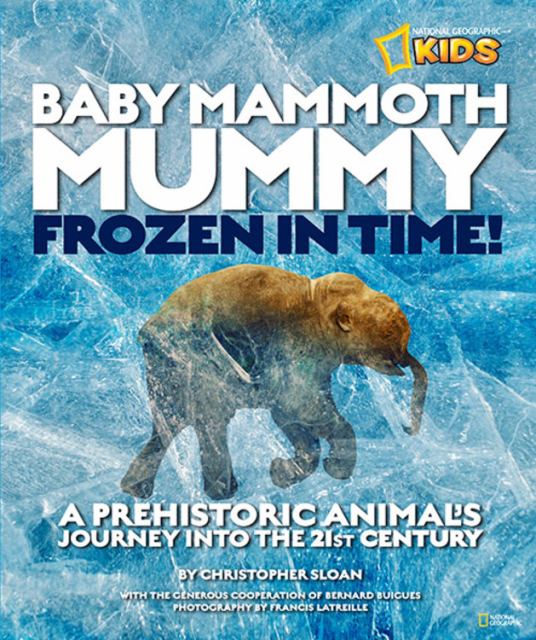 Baby Mammoth Mummy: Frozen in Time (Special Sales Edition)